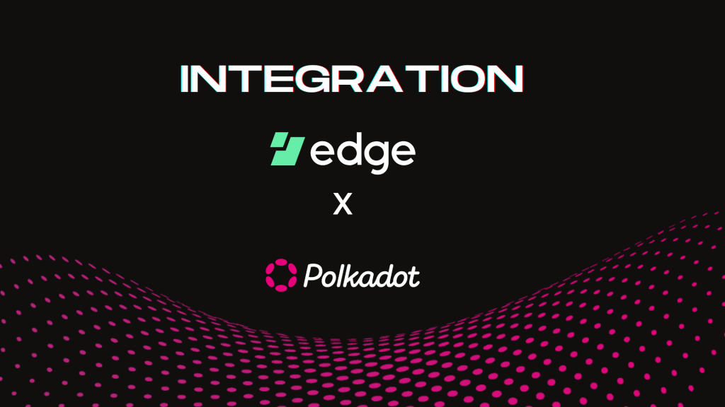 Edge adds support for polkadot